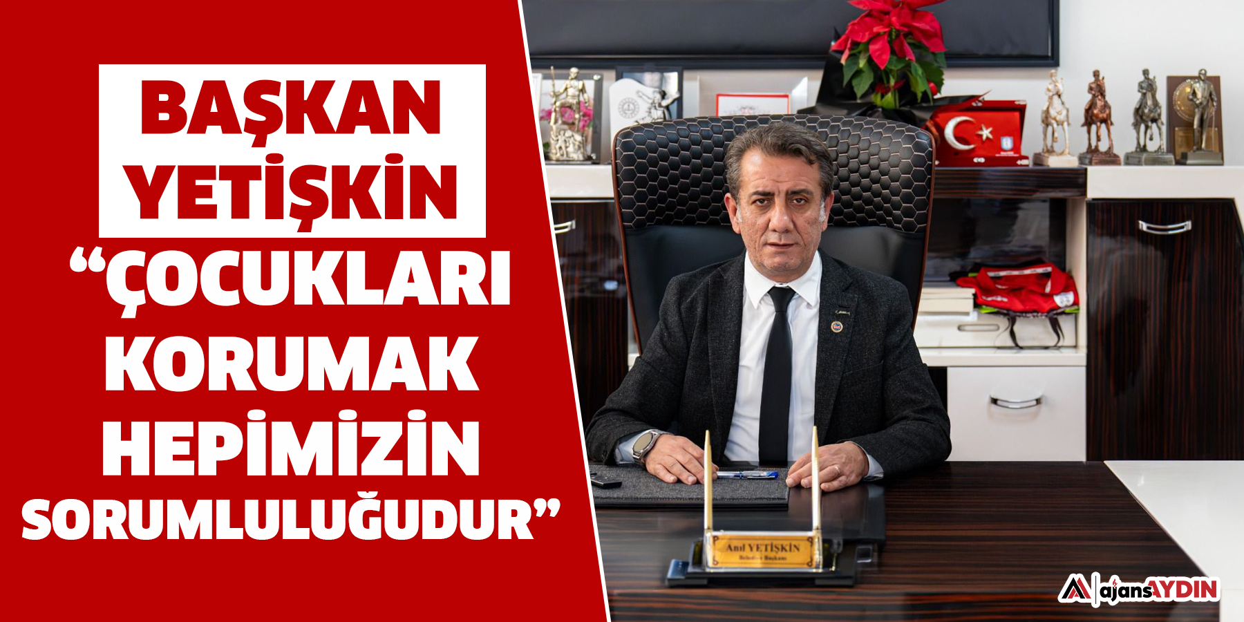 Başkan Yetişkin: “çocukları Korumak Hepimizin Sorumluluğudur”