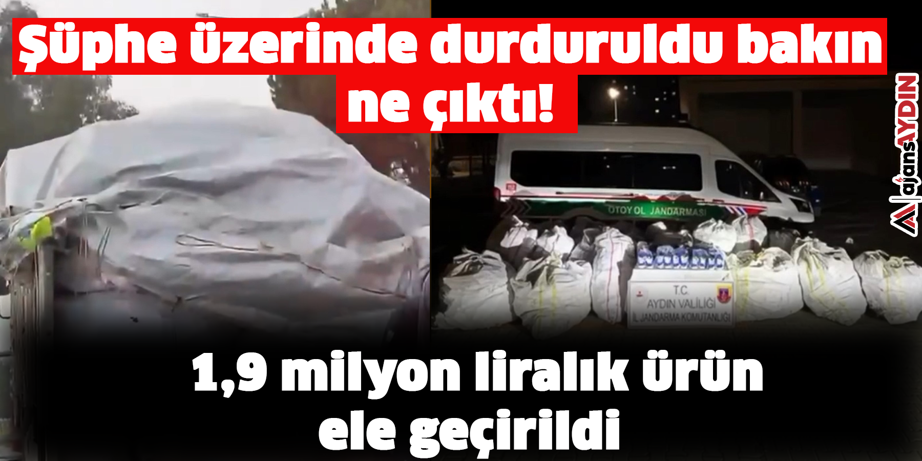Şüphe üzerinde durduruldu bakın ne çıktı! 1,9 milyon liralık ürün ele geçirildi