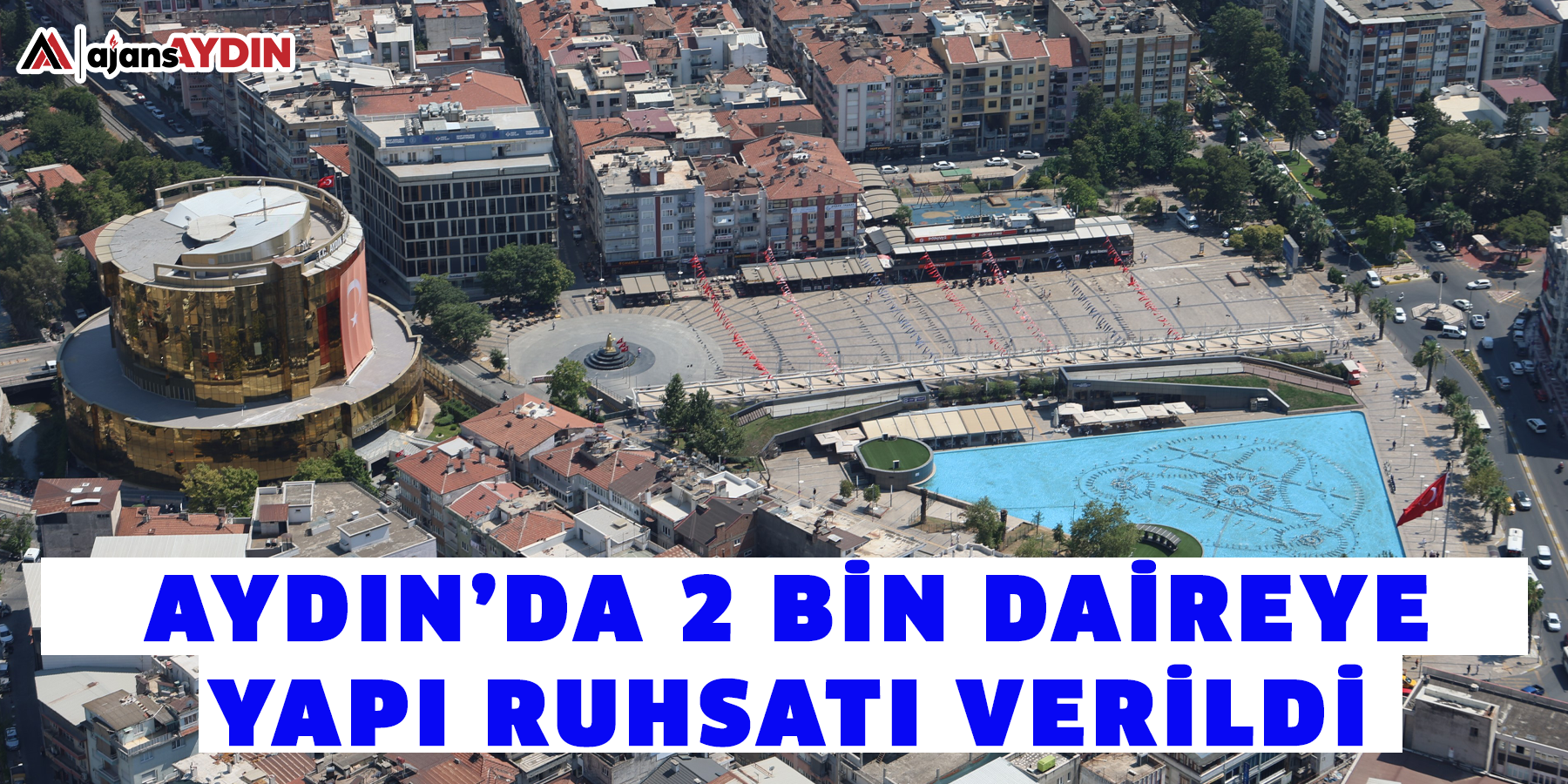 Aydın’da 2 bin daireye yapı ruhsatı verildi