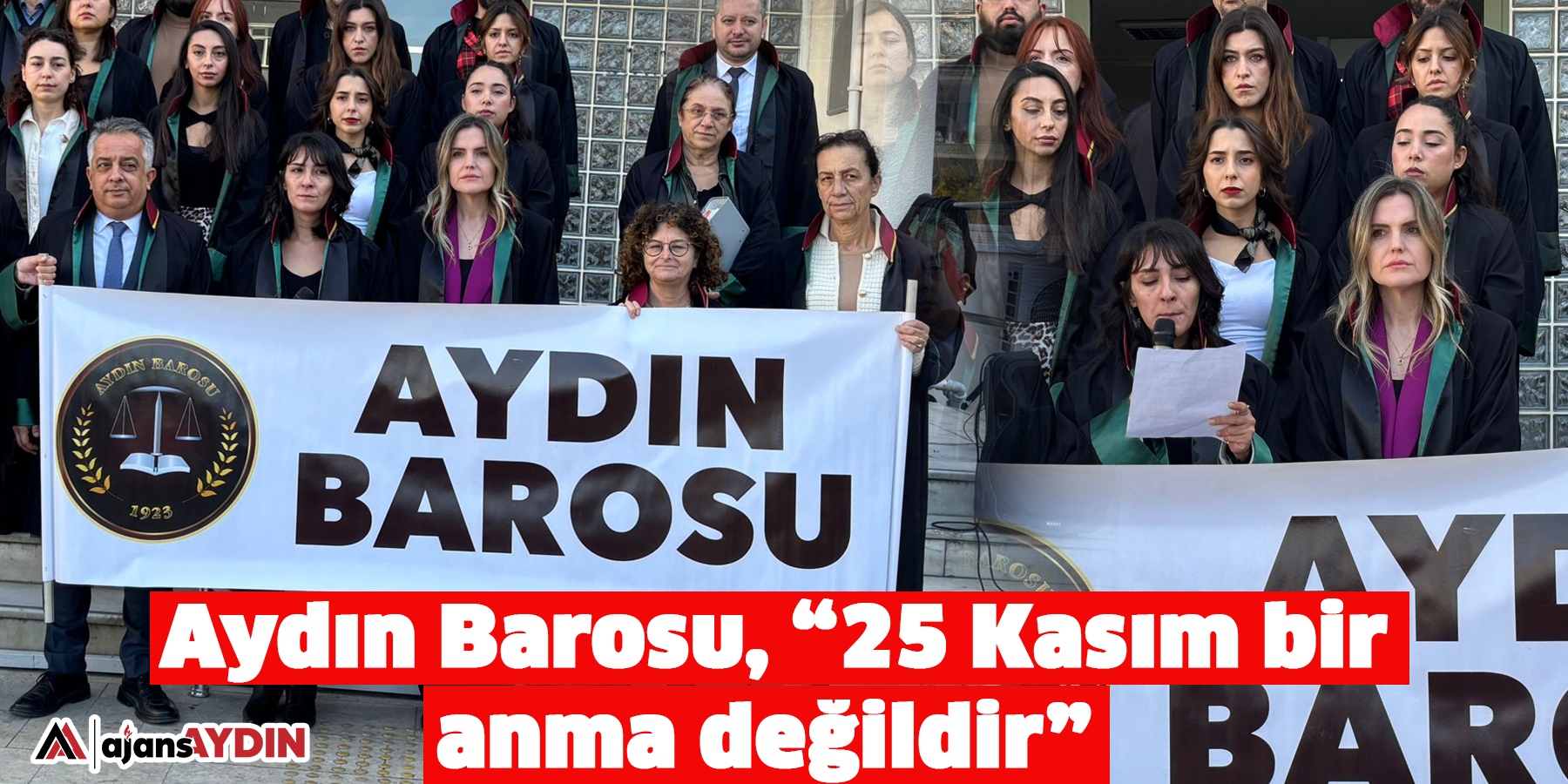 Aydın Barosu, “25 Kasım, bir anma değildir”