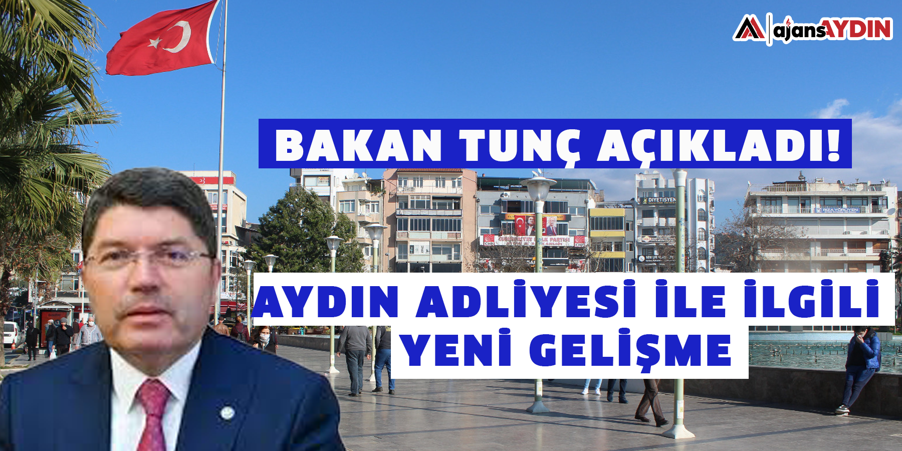 Bakan Tunç açıkladı! Aydın Adliyesi ile ilgili yeni gelişme