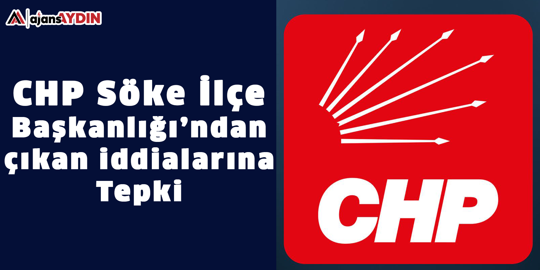 CHP Söke İlçe Başkanlığı’ndan çıkan iddialarına Tepki