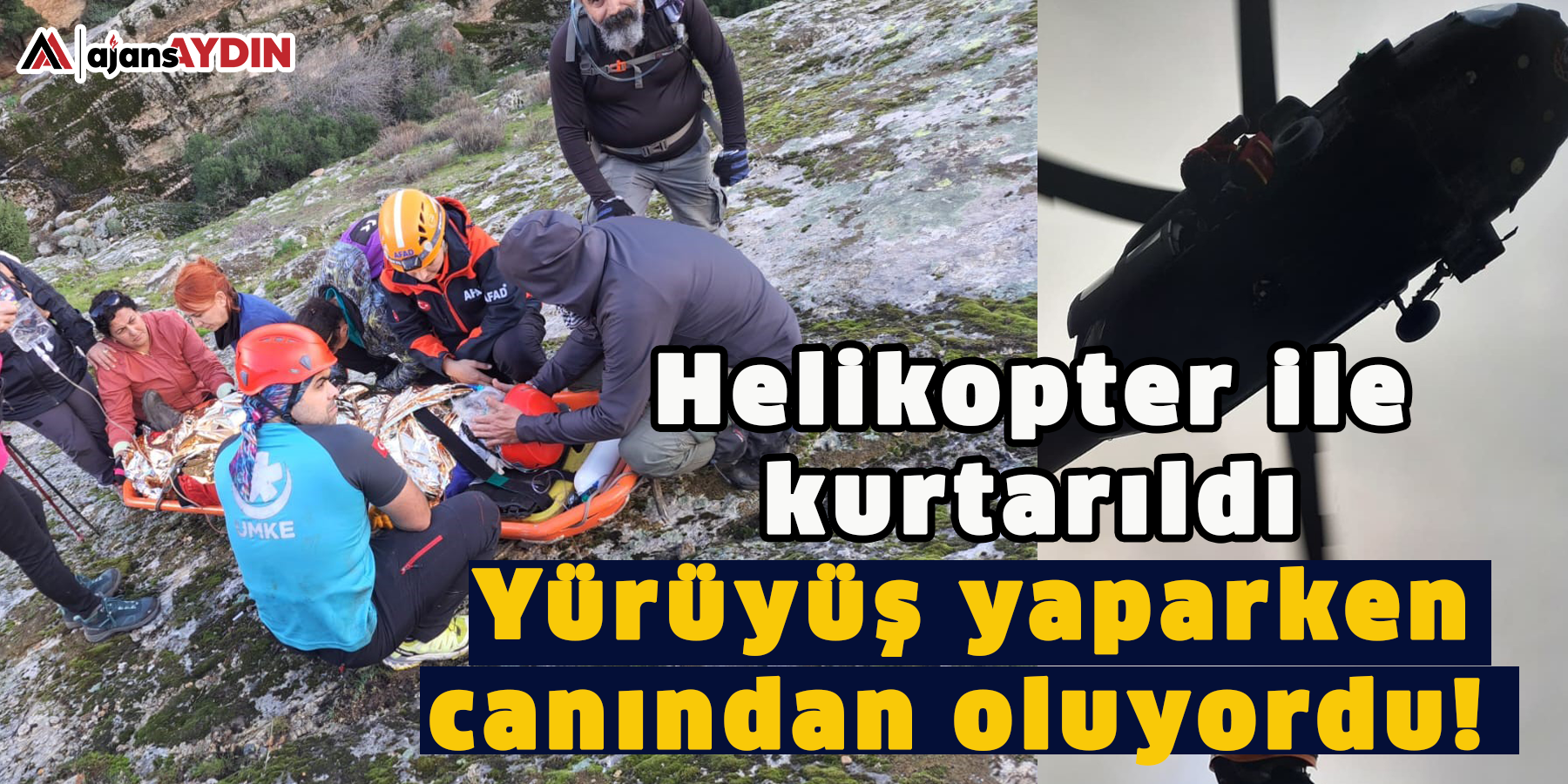 Yürüyüş yaparken canından oluyordu!  Helikopter ile kurtarıldı