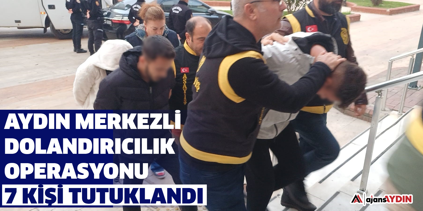 Aydın merkezli dolandırıcılık operasyonu: 7 kişi tutuklandı