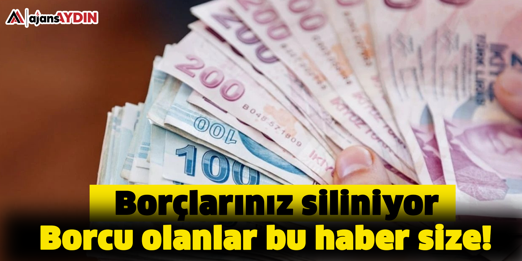 Borçlarınız siliniyor