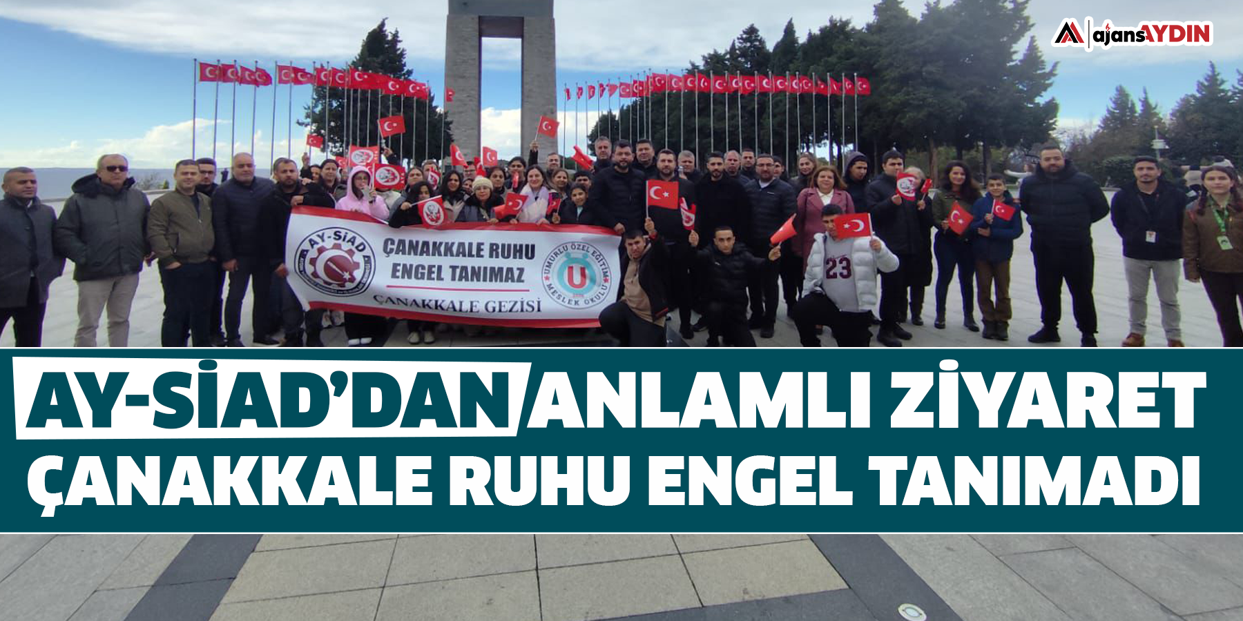AY-SİAD’dan anlamlı ziyaret: Çanakkale ruhu engel tanımadı