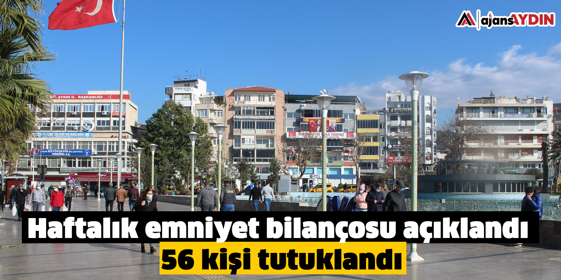 Haftalık emniyet bilançosu açıklandı: 56 kişi tutuklandı