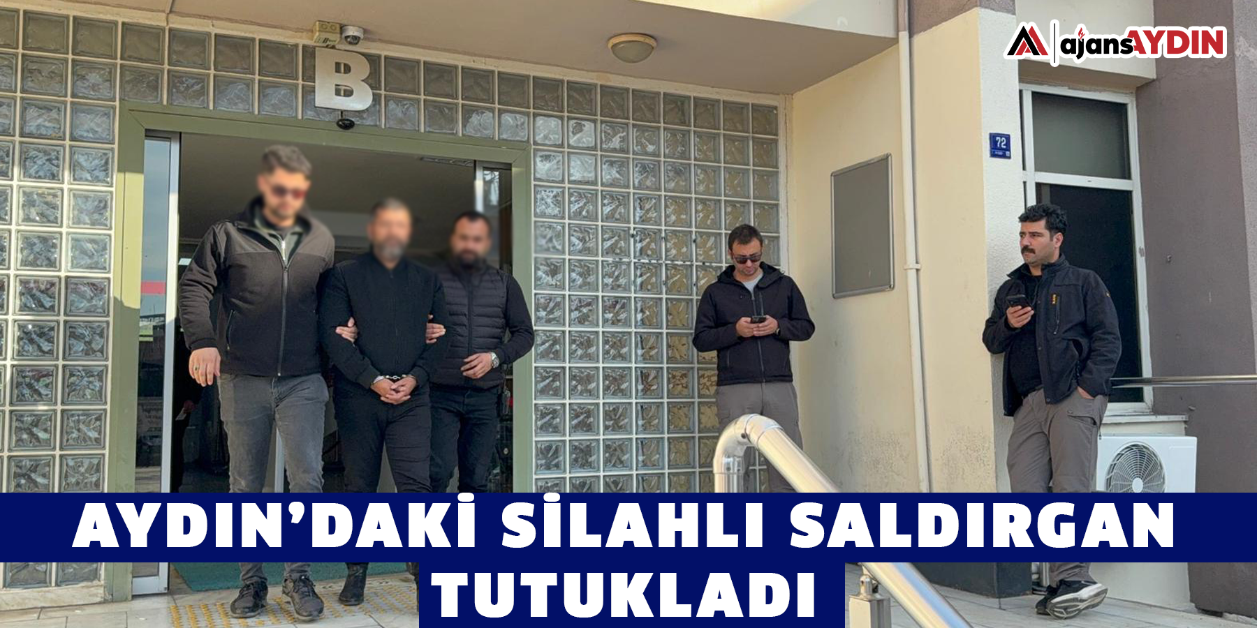 Aydın’daki silahlı saldırgan tutukladı