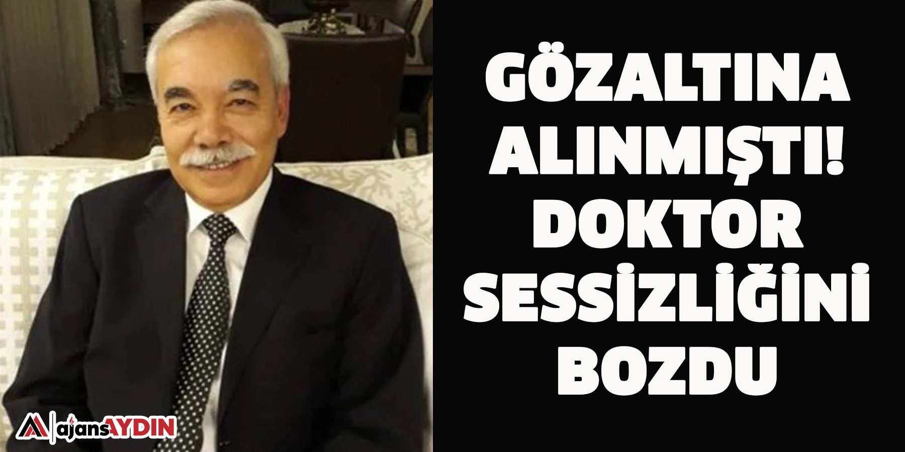 Gözaltına alınmıştı! Doktor sessizliğini bozdu