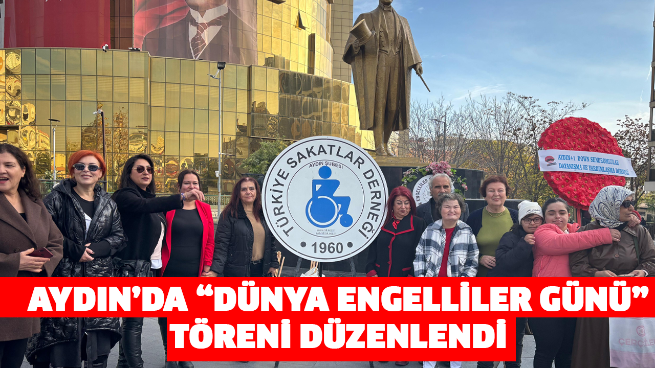 Aydın’da Dünya Engelliler Günü töreni düzenlendi