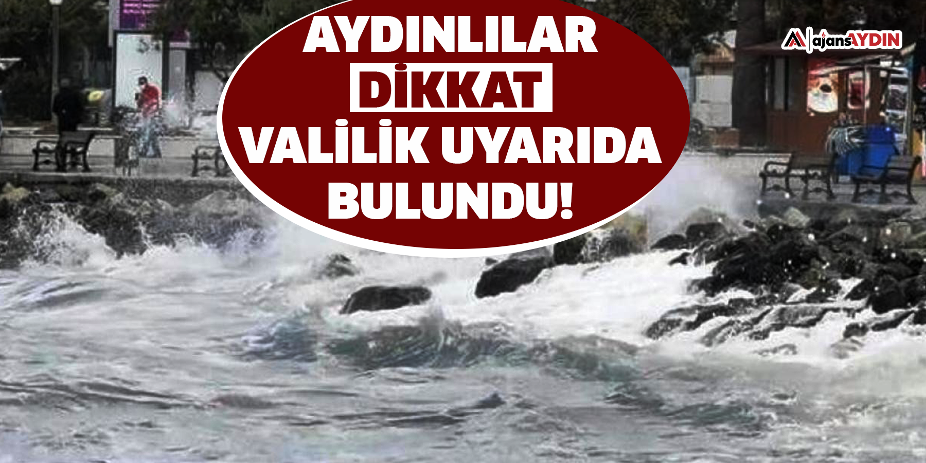 Valilik uyarıda bulundu!  Aydınlılar dikkat