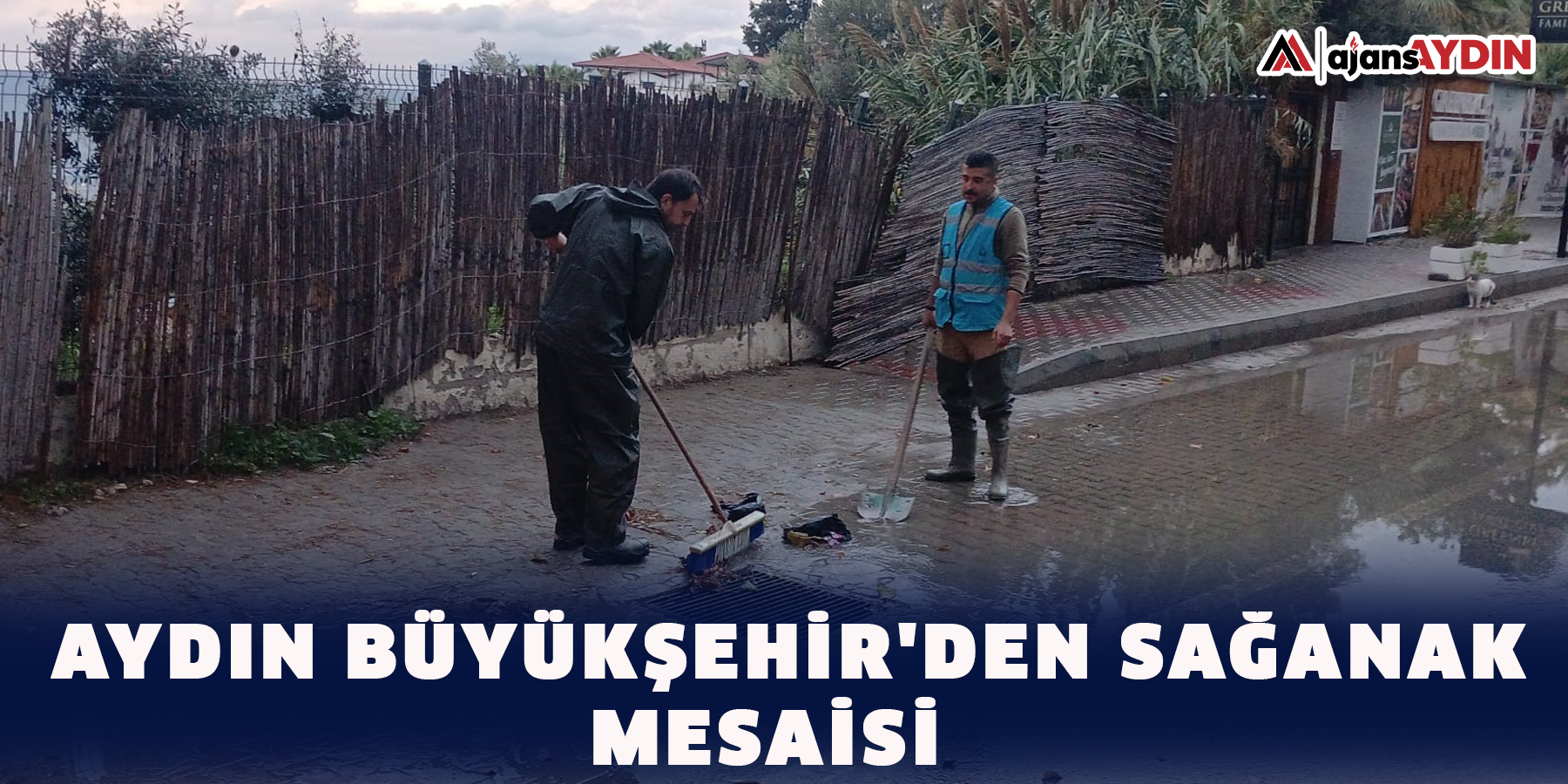 Aydın Büyükşehir'den sağanak mesaisi
