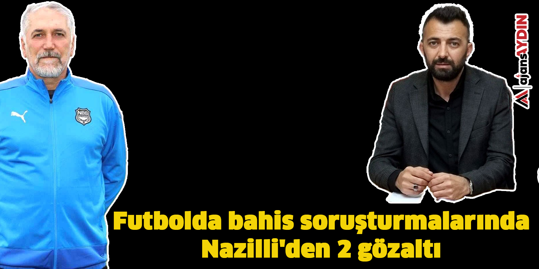 Futbolda bahis soruşturmalarında Nazilli'den 2 gözaltı