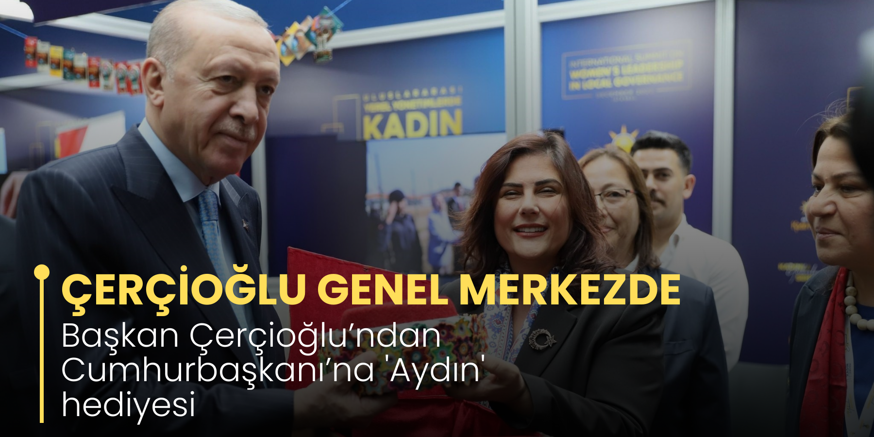 Başkan Çerçioğlu’ndan Cumhurbaşkanı’na 'Aydın' hediyesi   Çerçioğlu Genel Merkezde