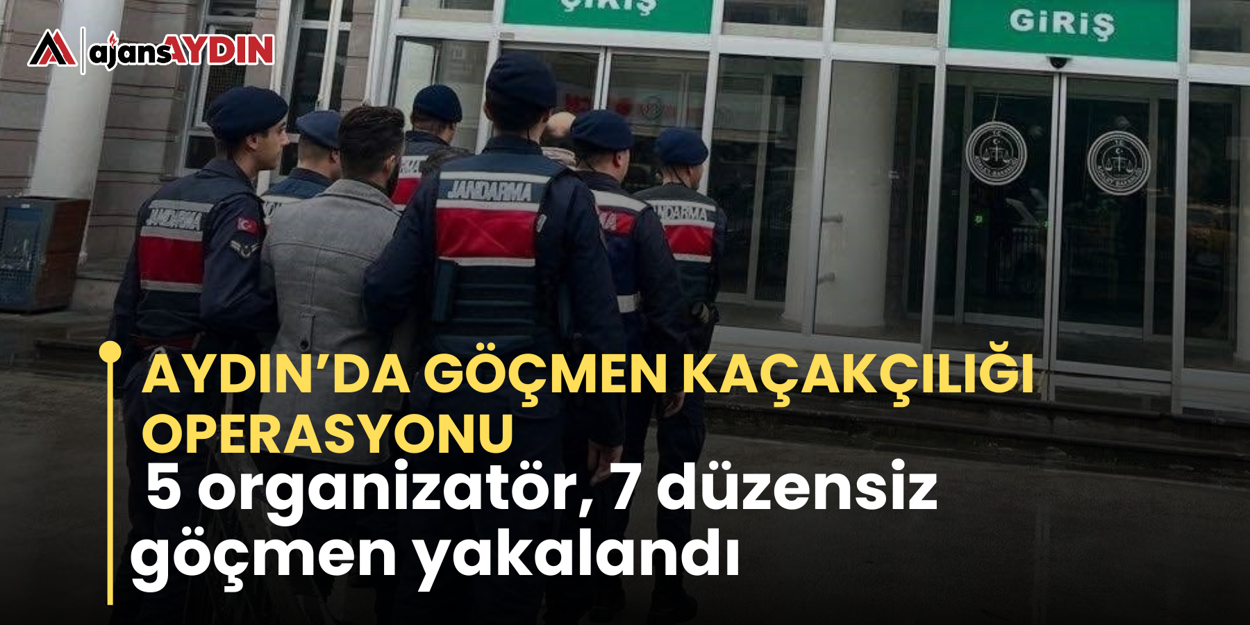 Aydın’da göçmen kaçakçılığı operasyonu   5 organizatör, 7 düzensiz göçmen yakalandı