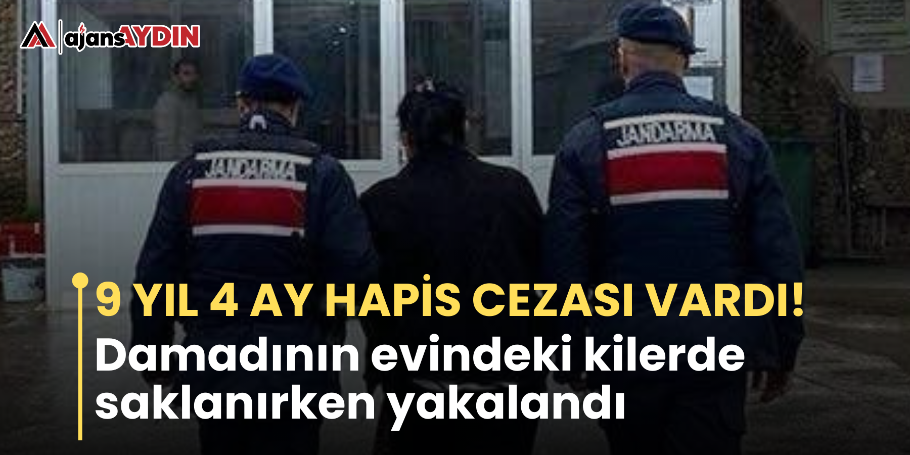 9 yıl 4 ay hapis cezası vardı! Damadının evindeki kilerde saklanırken yakalandı.