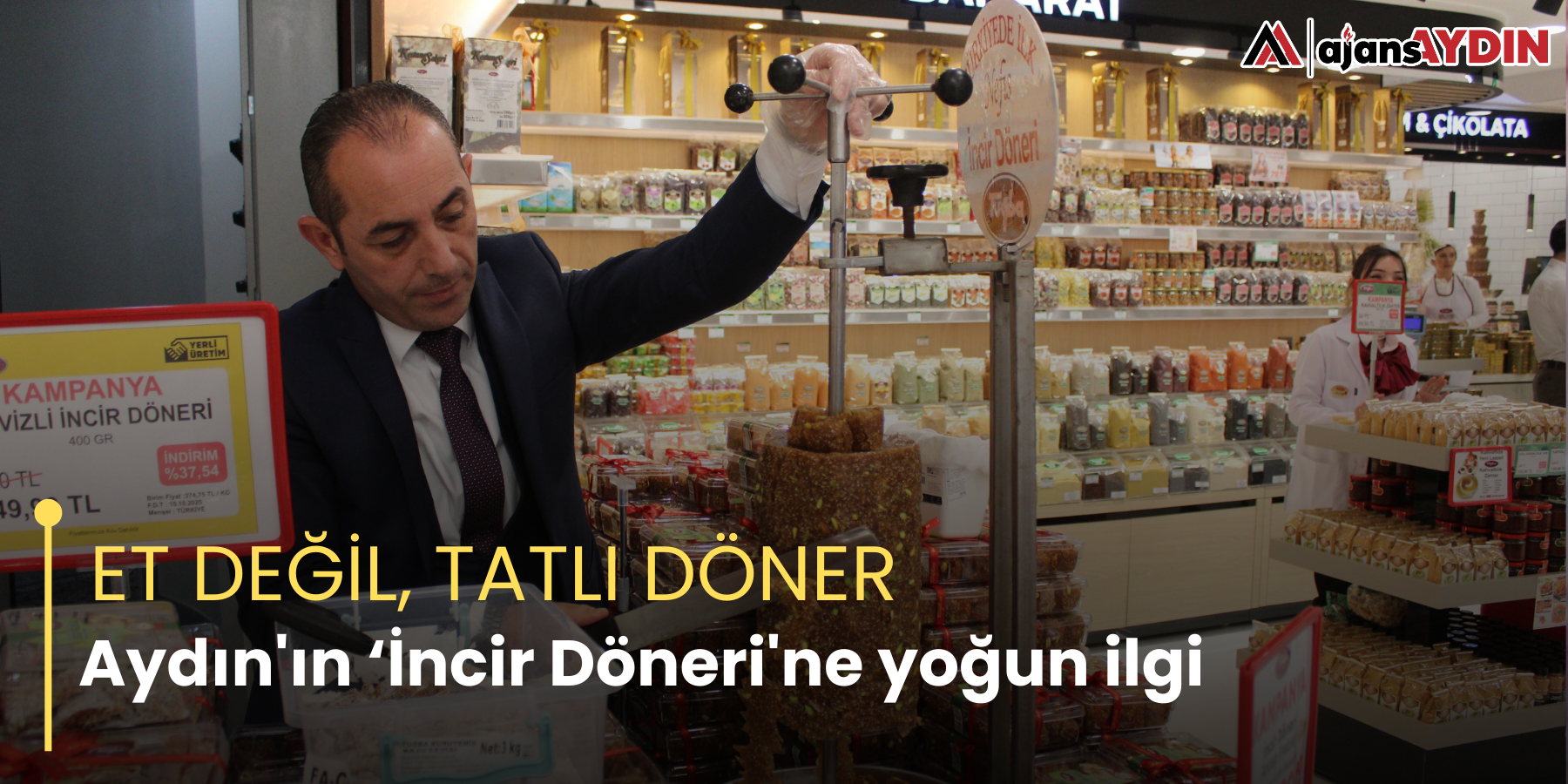 ET DEĞİL, TATLI DÖNER      Aydın'ın ‘İncir Döneri'ne yoğun ilgi