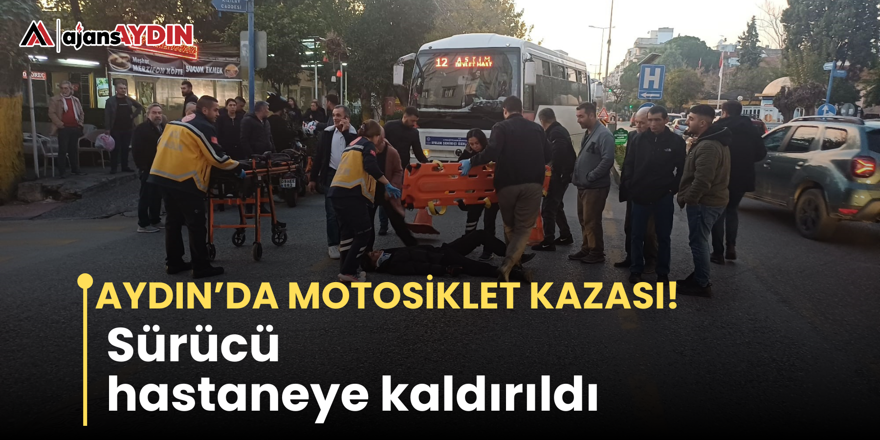 Aydın’da motosiklet kazası!  Sürücü hastaneye kaldırıldı