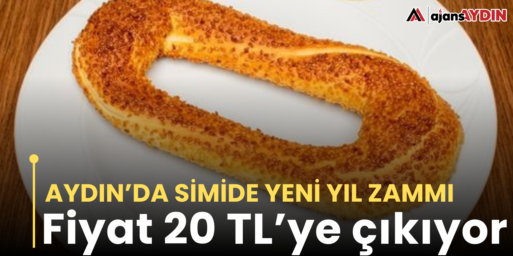 Aydın’da simide yeni yıl zammı  Fiyat 20 TL’ye çıkıyor