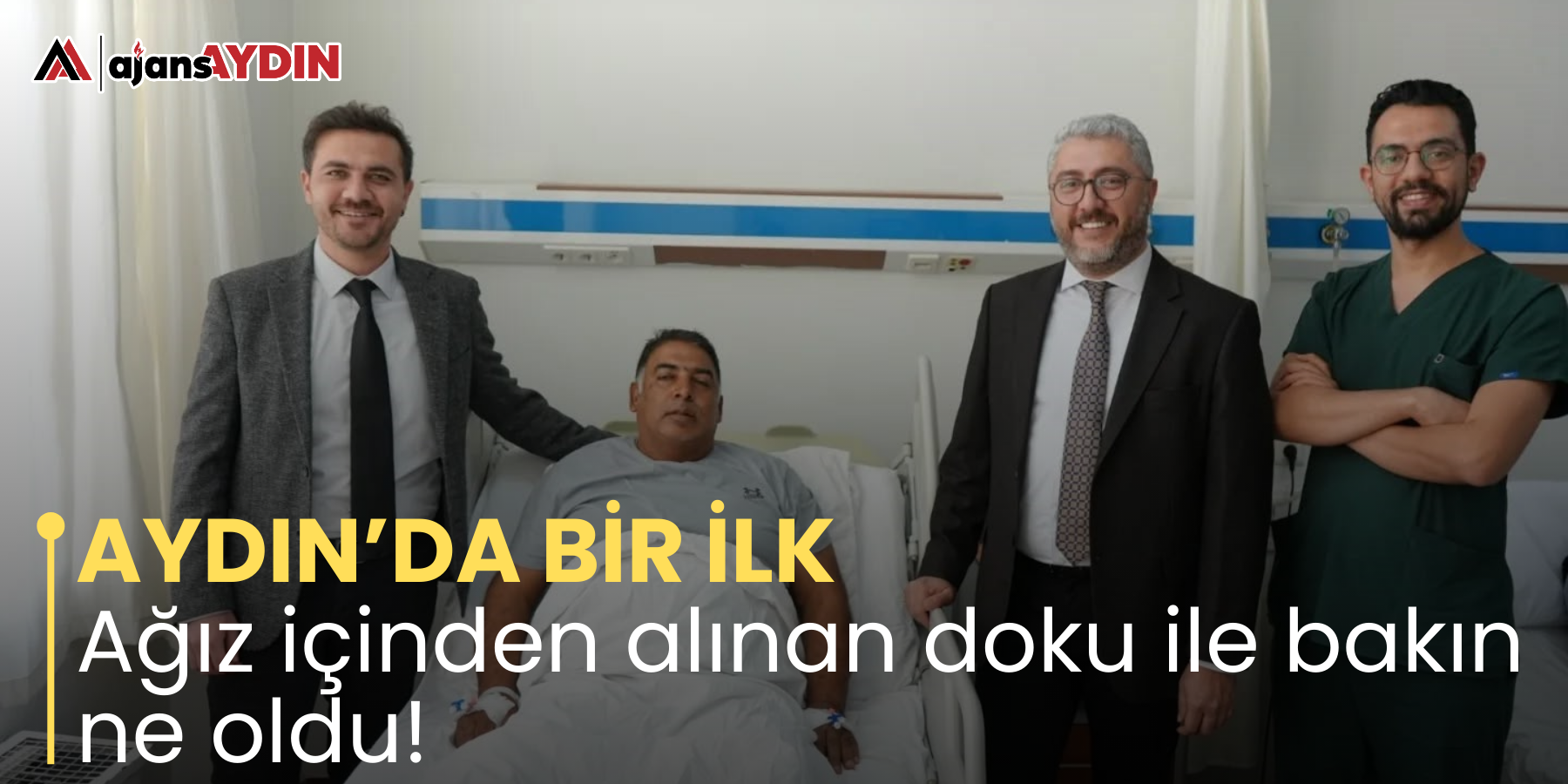 AYDIN’DA BİR İLK    Ağız içinden alınan doku ile bakın ne oldu