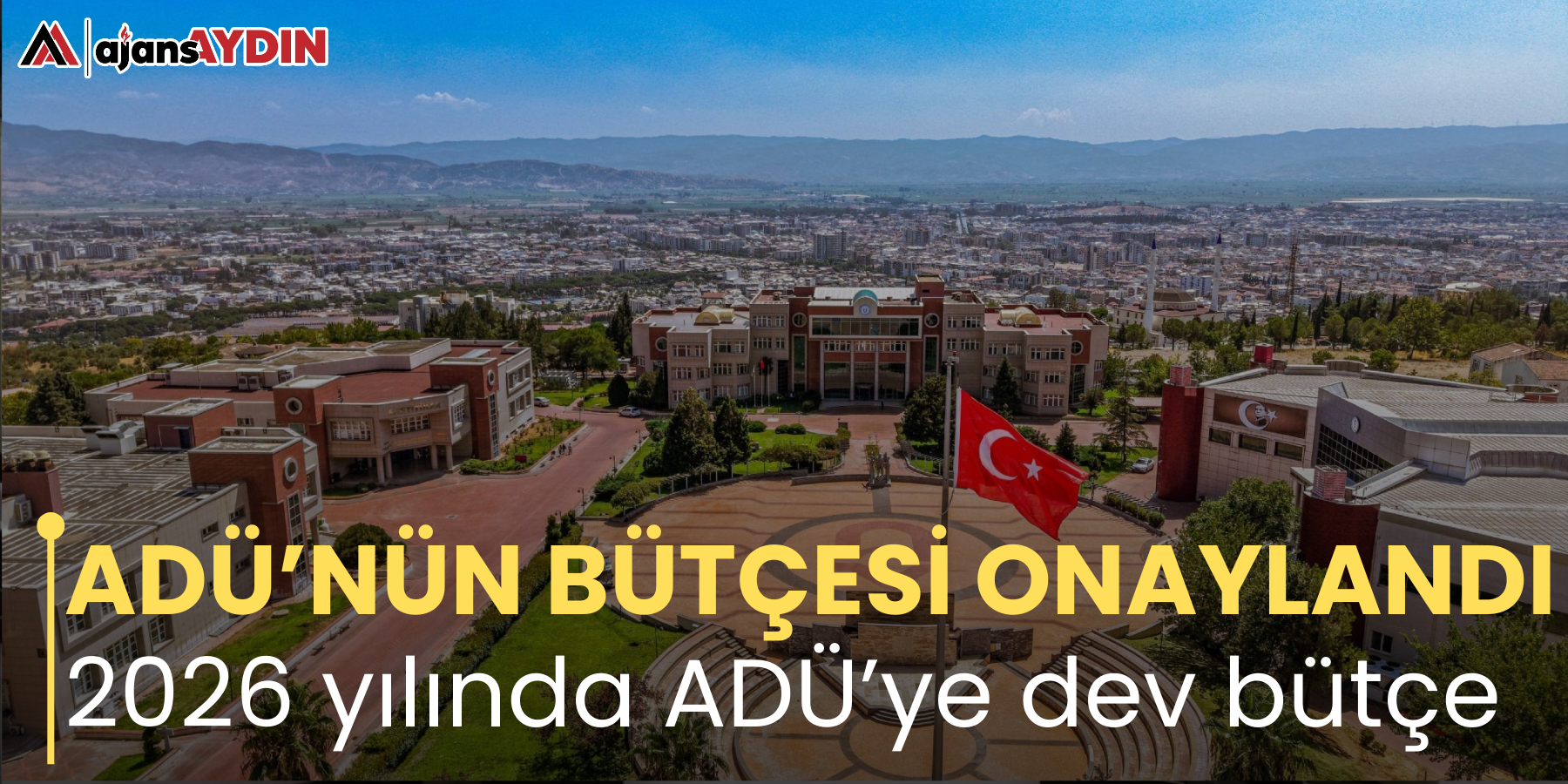 ADÜ’NÜN BÜTÇESİ ONAYLANDI 2026 yılında ADÜ’ye dev bütçe