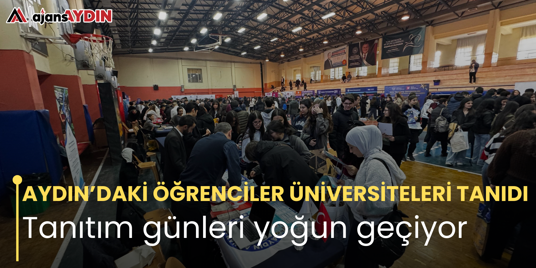 AYDIN’DAKİ ÖĞRENCİLER ÜNİVERSİTELERİ TANIDI Tanıtım günleri yoğun geçiyor