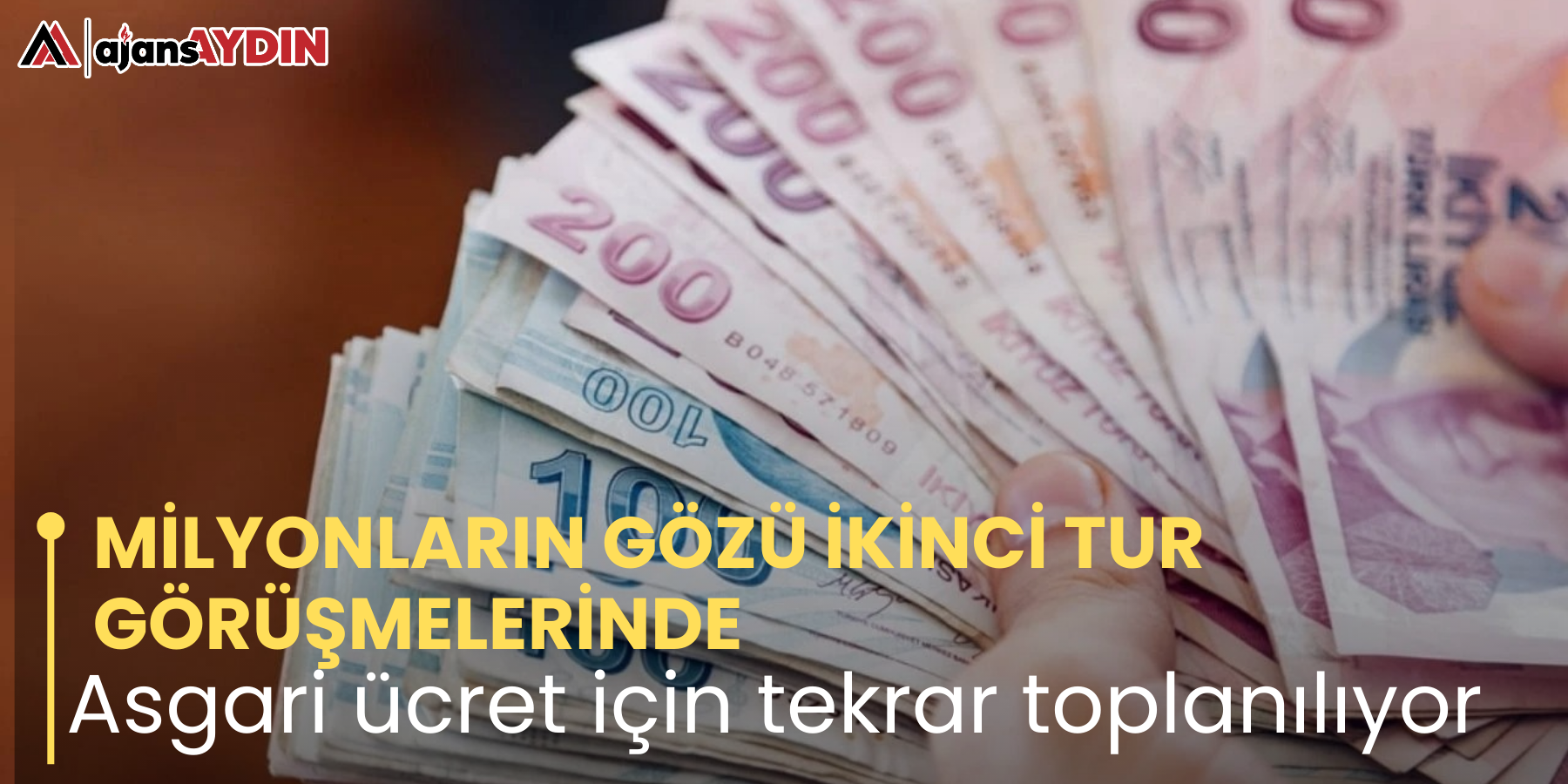MİLYONLARIN GÖZÜ İKİNCİ TUR GÖRÜŞMELERİNDE  Asgari ücret için tekrar toplanılıyor