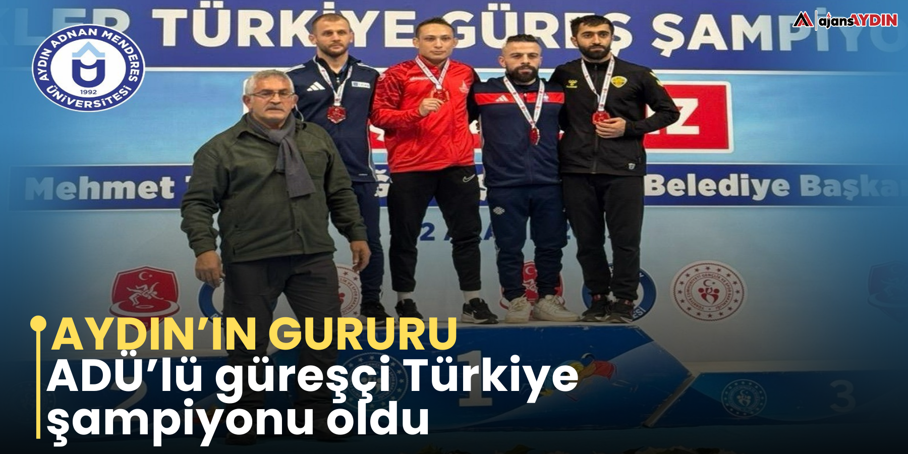 ADÜ’lü güreşçi Türkiye şampiyonu oldu Aydın’ın gururu