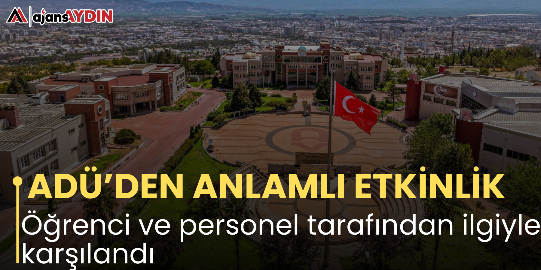 ADÜ’DEN ANLAMLI ETKİNLİK Öğrenci ve personel tarafından ilgiyle karşılandı