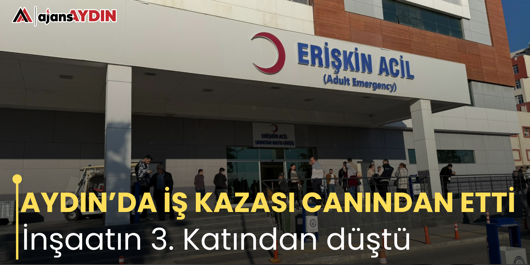 AYDIN’DA İŞ KAZASI CANINDAN ETTİ İnşaatın 3. Katından düştü