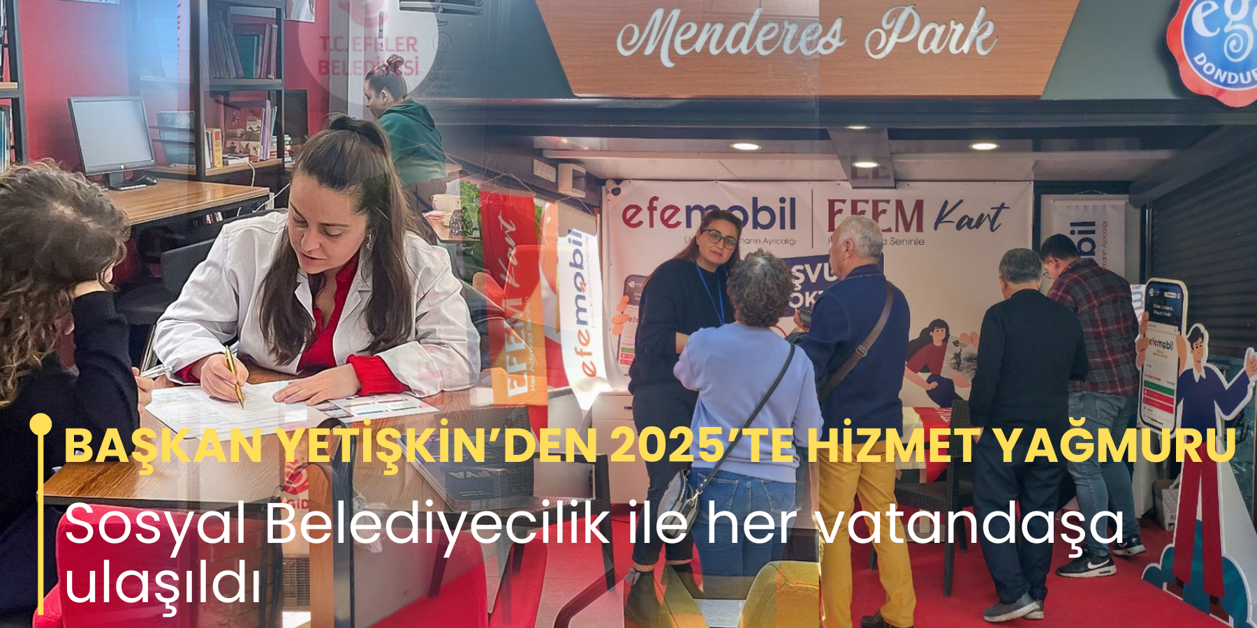 BAŞKAN YETİŞKİN’DEN 2025’TE HİZMET YAĞMURU Sosyal Belediyecilik ile her vatandaşa ulaşıldı