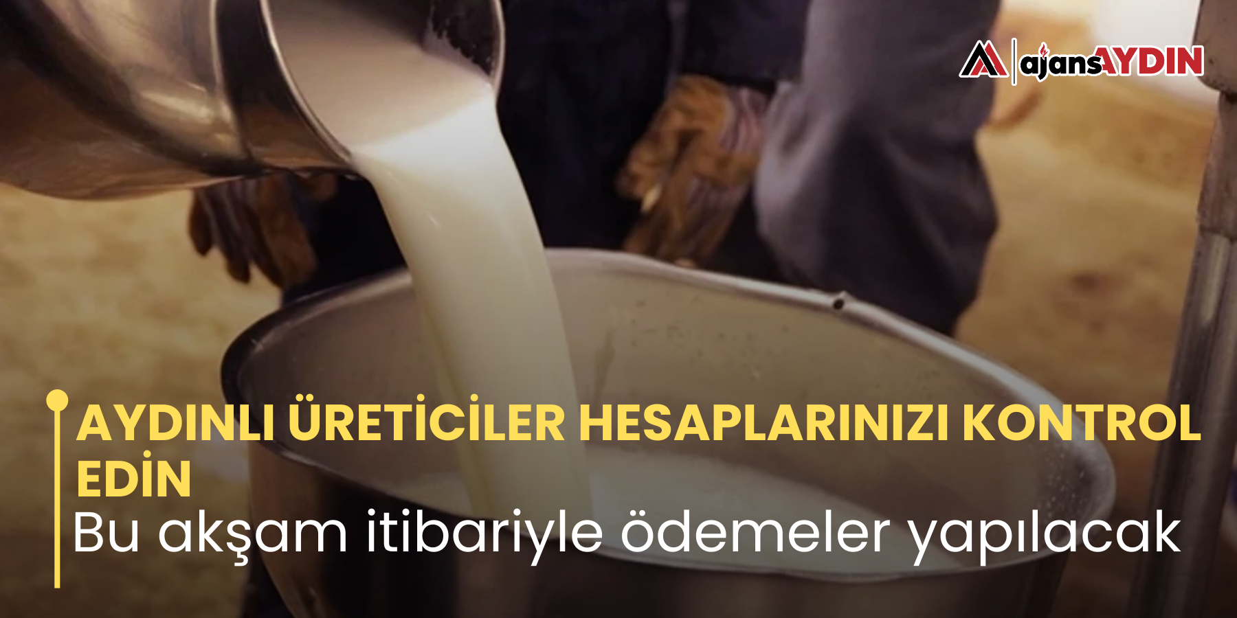 AYDINLI ÜRETİCİLER HESAPLARINIZI KONTROL EDİN Bu akşam itibariyle ödemeler yapılacak
