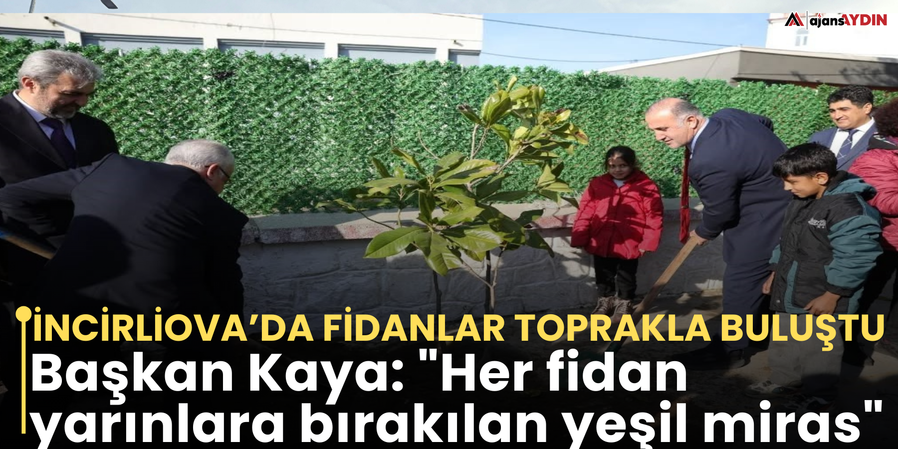 Başkan Kaya: "Her fidan yarınlara bırakılan yeşil miras" İncirliova’da fidanlar toprakla buluştu
