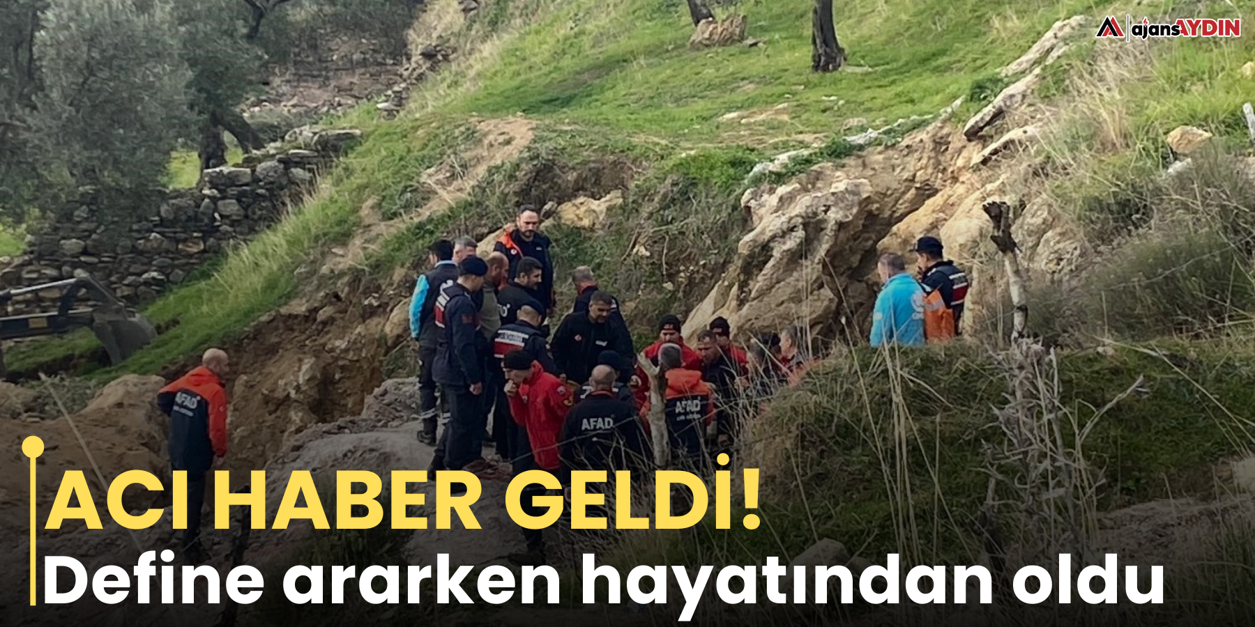 Acı haber geldi!  Define ararken hayatından oldu