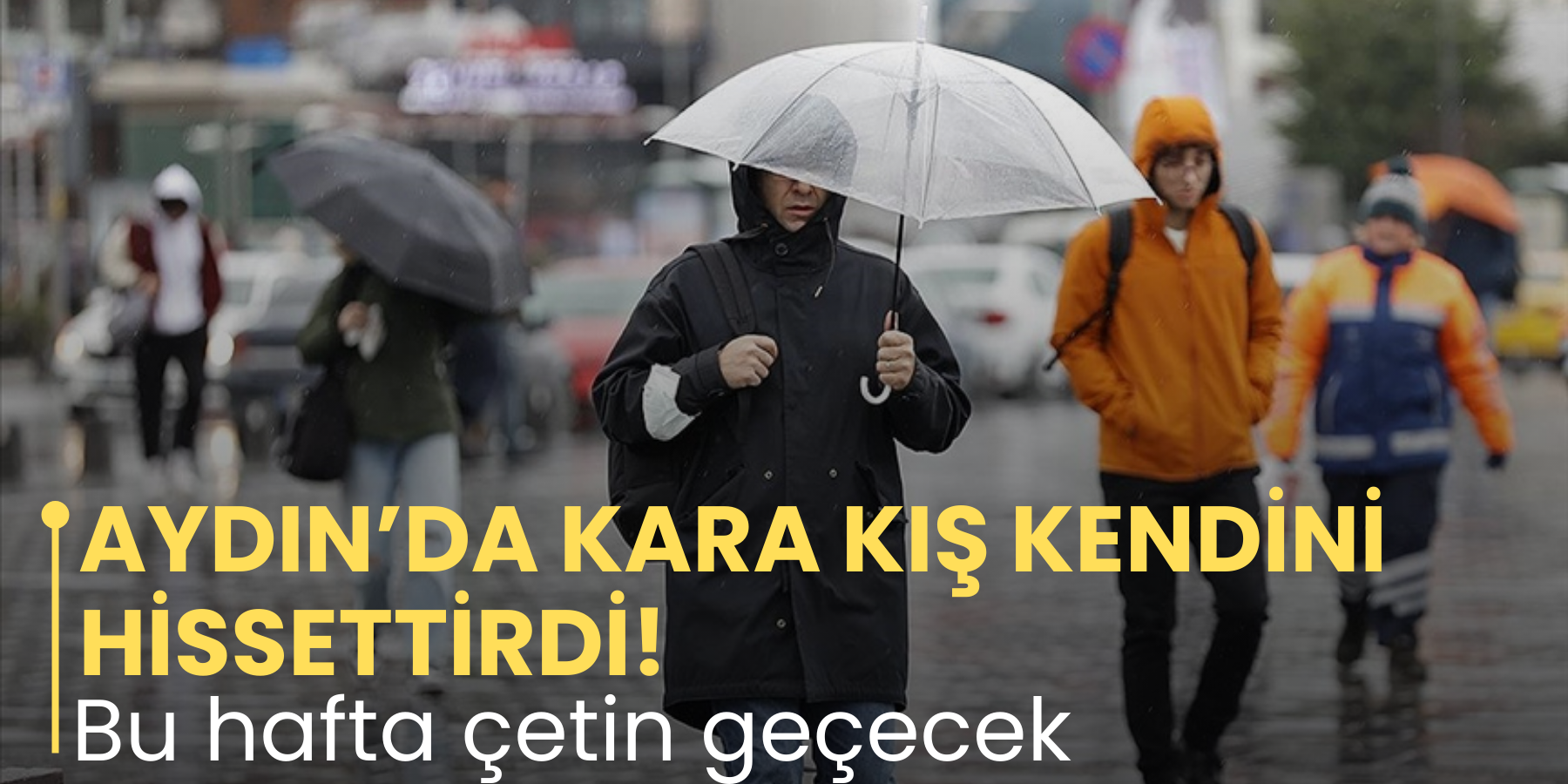 AYDIN’DA KARA KIŞ KENDİNİ HİSSETTİRDİ!  Bu hafta çetin geçecek