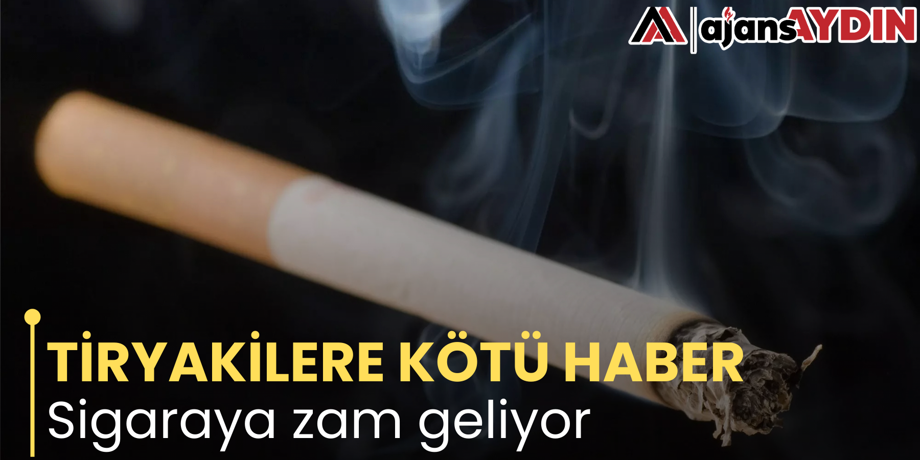 TİRYAKİLERE KÖTÜ HABER  Sigaraya zam geliyor