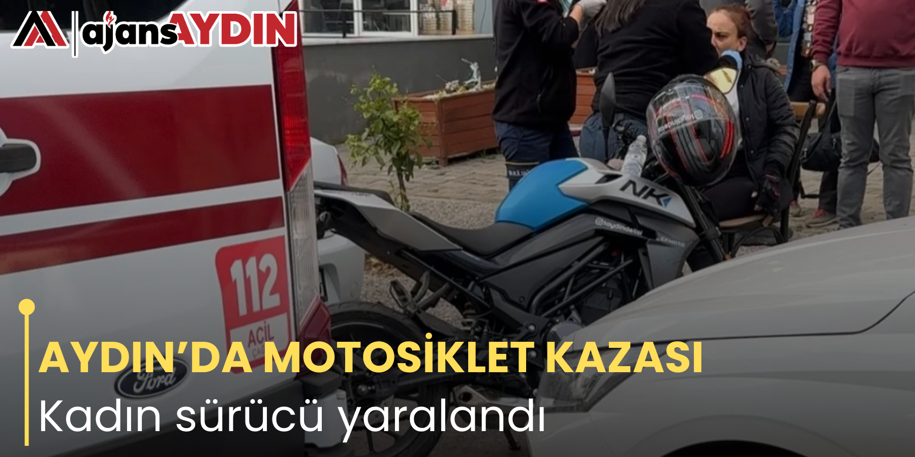AYDIN’DA MOTOSİKLET KAZASI   Kadın sürücü yaralandı