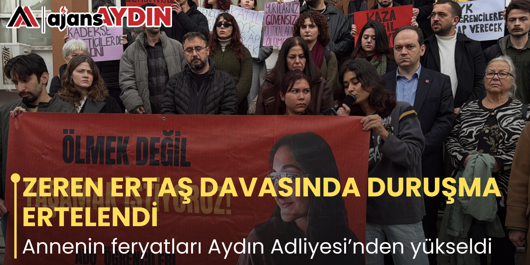 ZEREN ERTAŞ DAVASINDA DURUŞMA ERTELENDİ Annenin feryatları Aydın Adliyesi’nden yükseldi