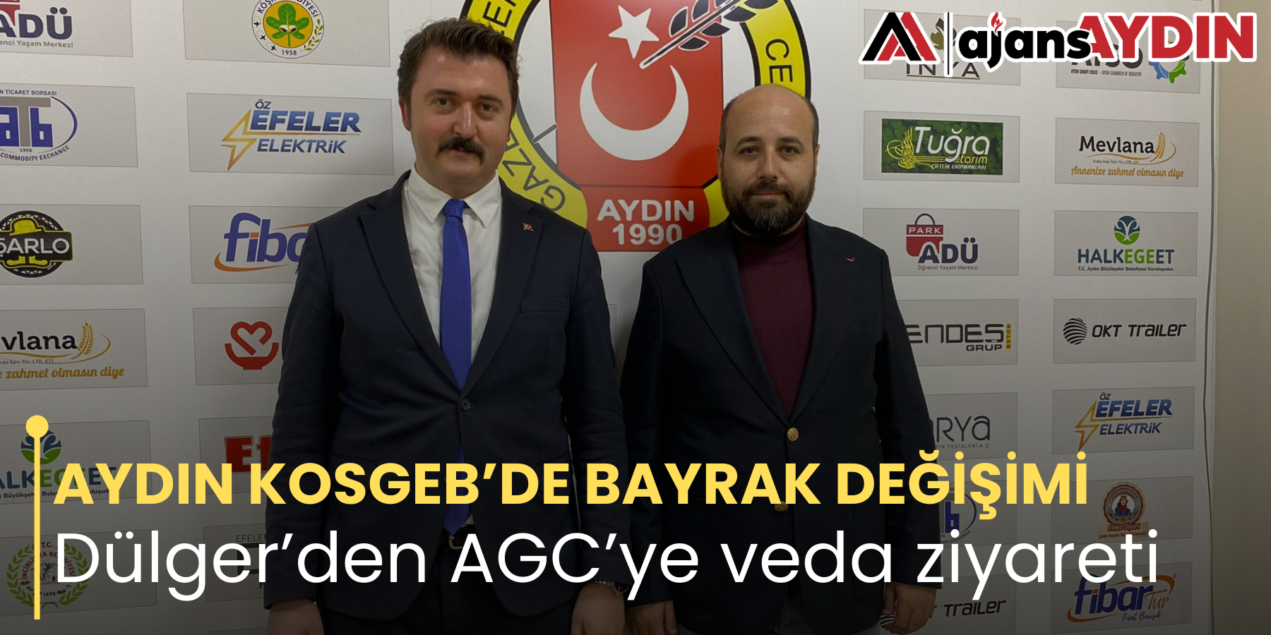 AYDIN KOSGEB’DE BAYRAK DEĞİŞİMİ Dülger’den AGC’ye veda ziyareti