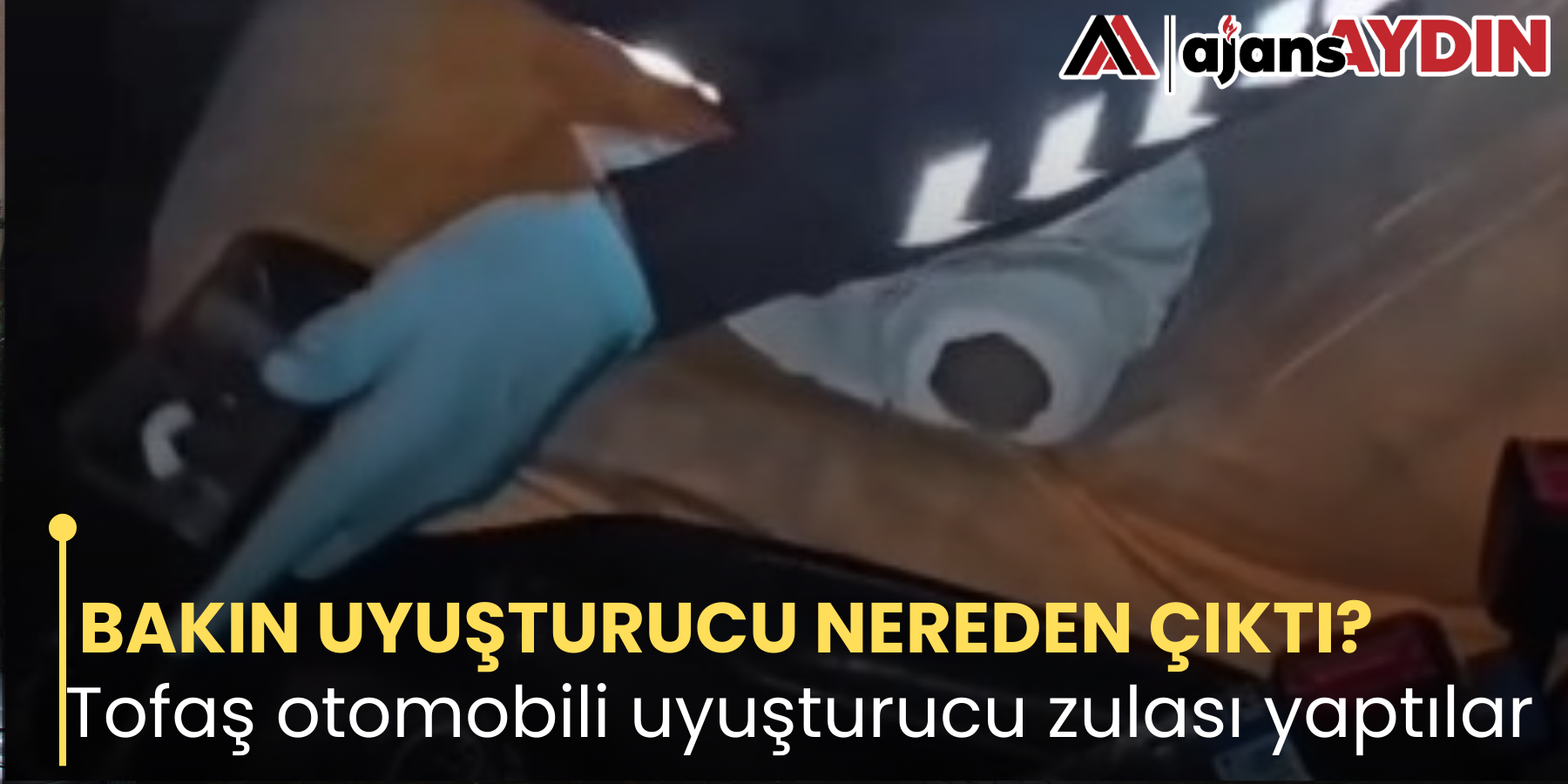 BAKIN UYUŞTURUCU NEREDEN ÇIKTI? Tofaş otomobili uyuşturucu zulası yaptılar