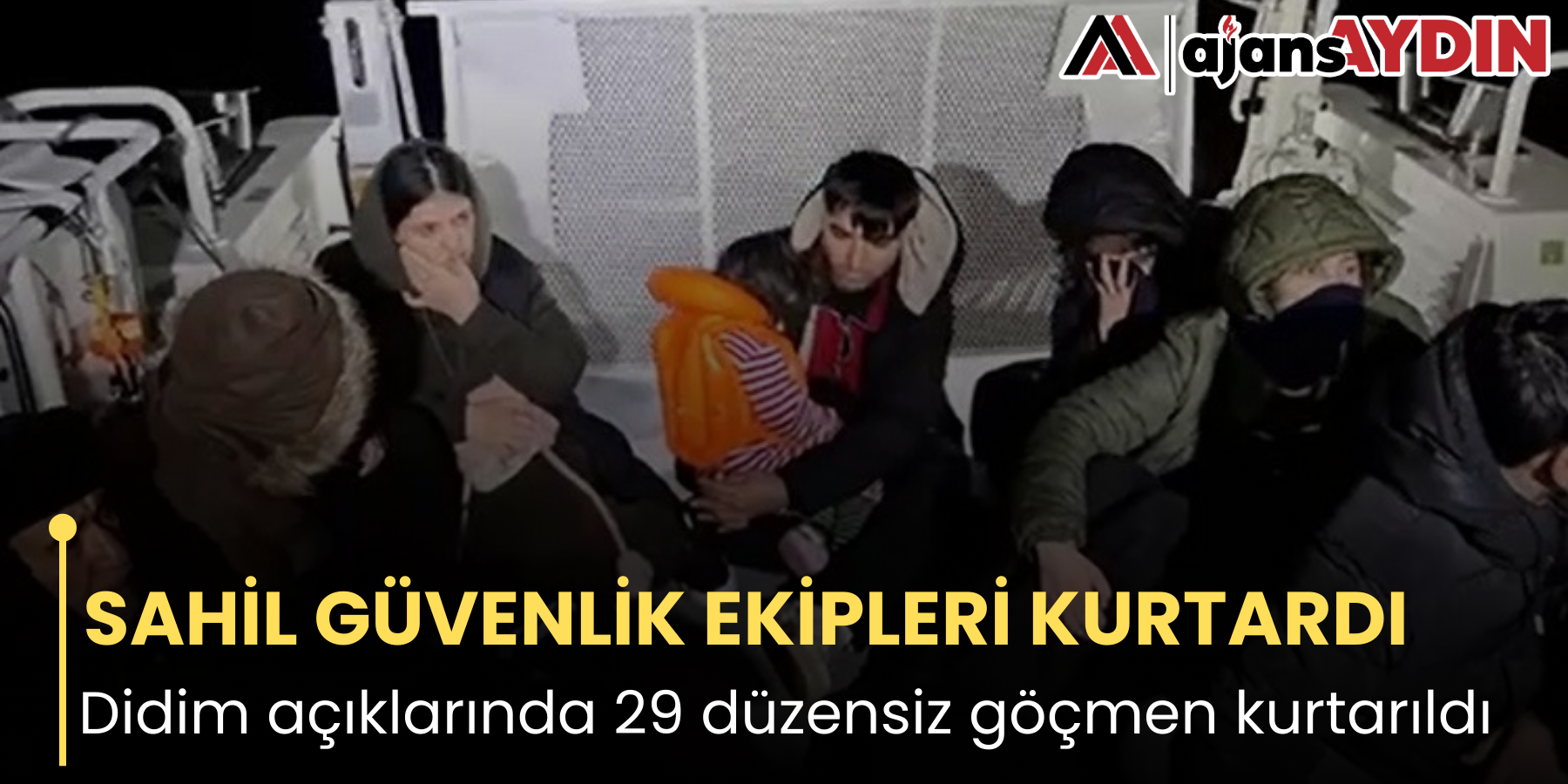 SAHİL GÜVENLİK EKİPLERİ KURTARDI   Didim açıklarında 29 düzensiz göçmen kurtarıldı