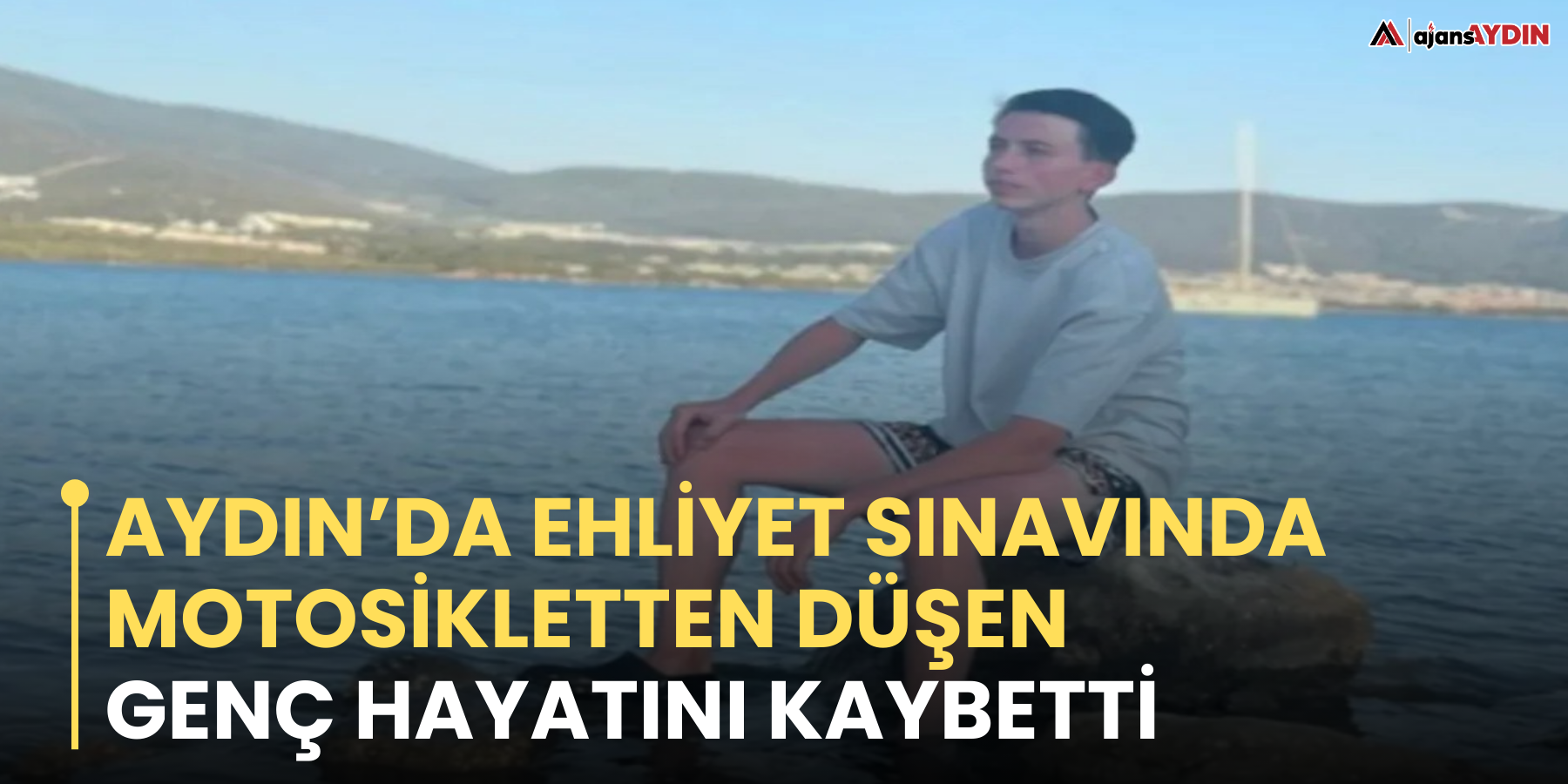Aydın’da ehliyet sınavında motosikletten düşen kişi hayatını kaybetti