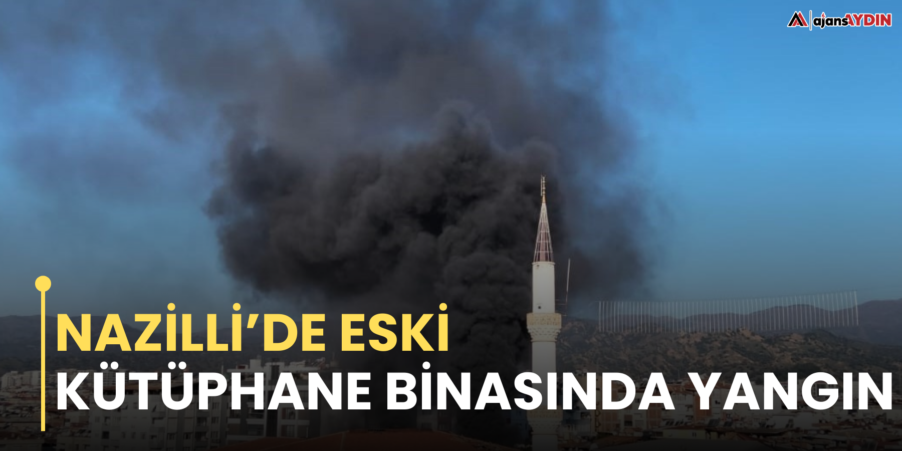 Nazilli’de eski kütüphane binasında yangın