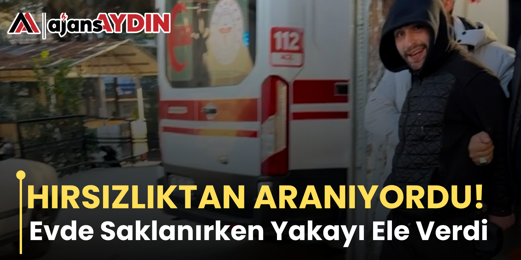 HIRSIZLIKTAN ARANIYORDU! Evde Saklanırken Yakayı Ele Verdi