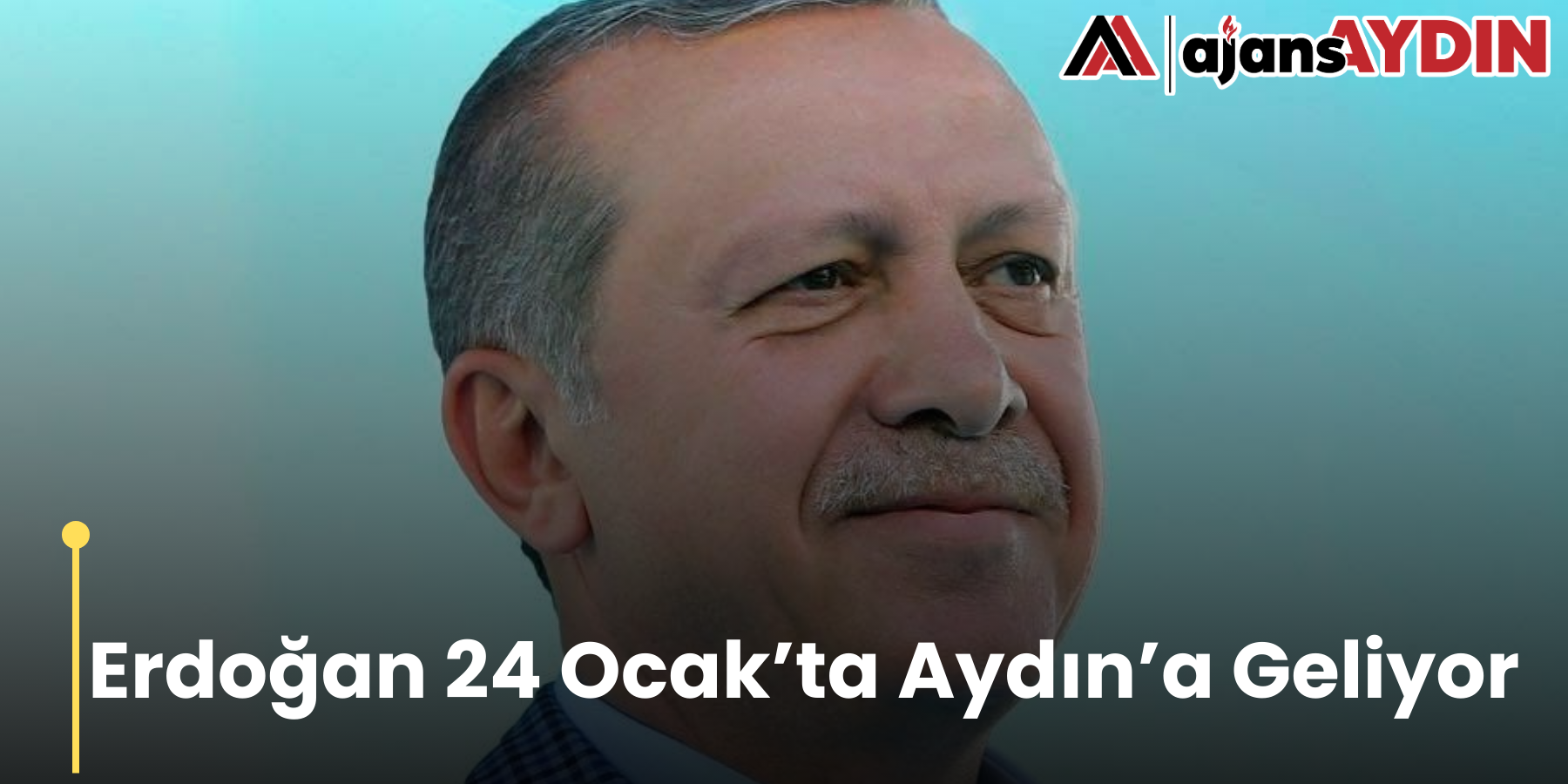 Erdoğan 24 Ocak’ta Aydın’a Geliyor