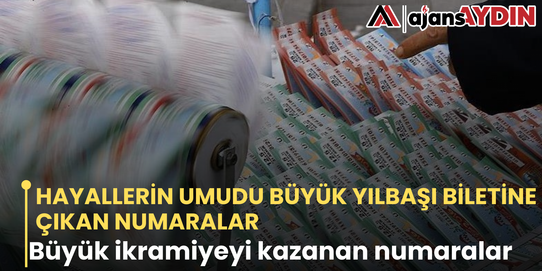 HAYALLERİN UMUDU BÜYÜK YILBAŞI BİLETİNE ÇIKAN NUMARALAR Büyük ikramiyeyi kazanan numaralar