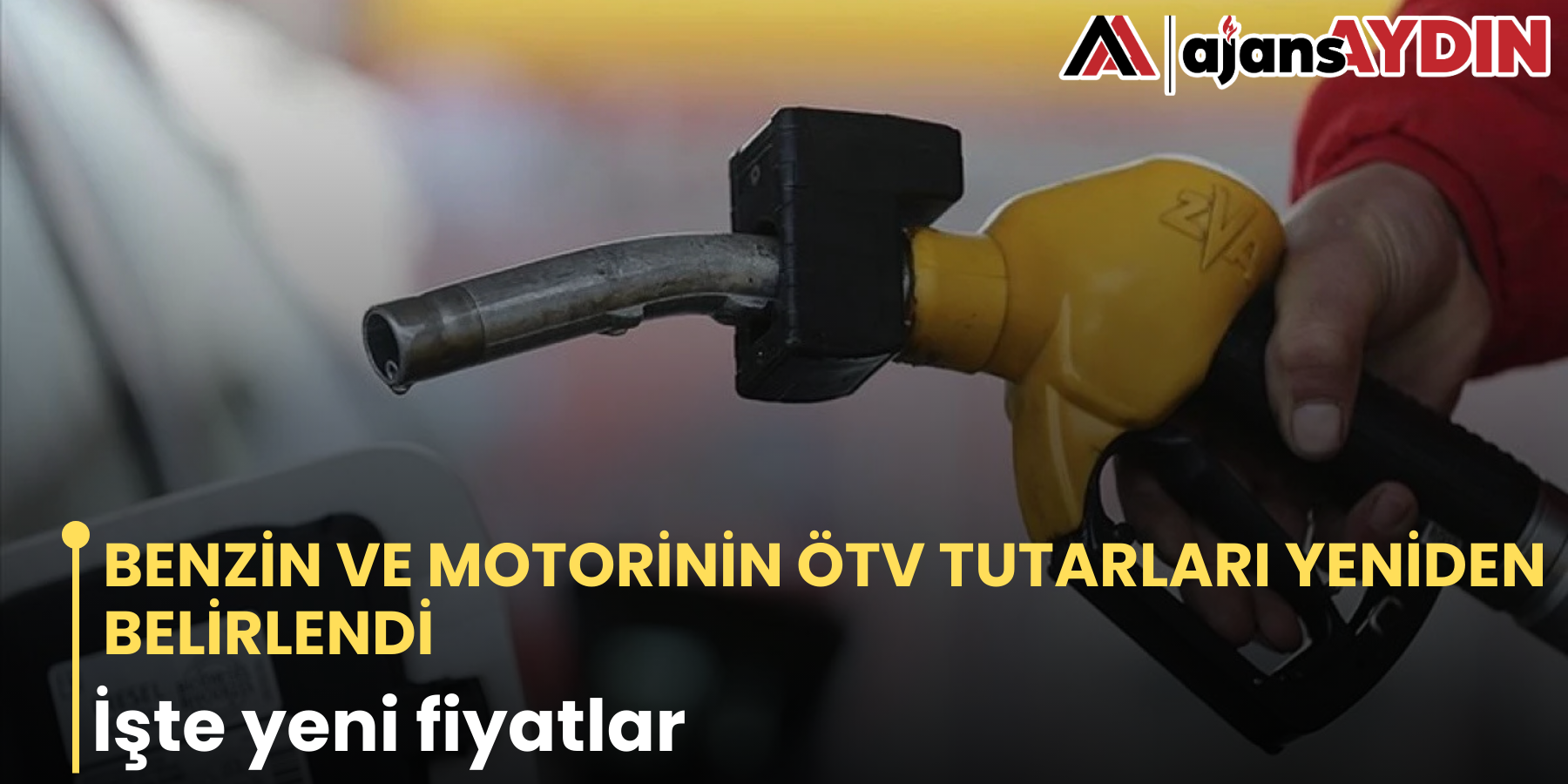 BENZİN VE MOTORİNİN ÖTV TUTARLARI YENİDEN BELİRLENDİ işte yeni fiyatlar