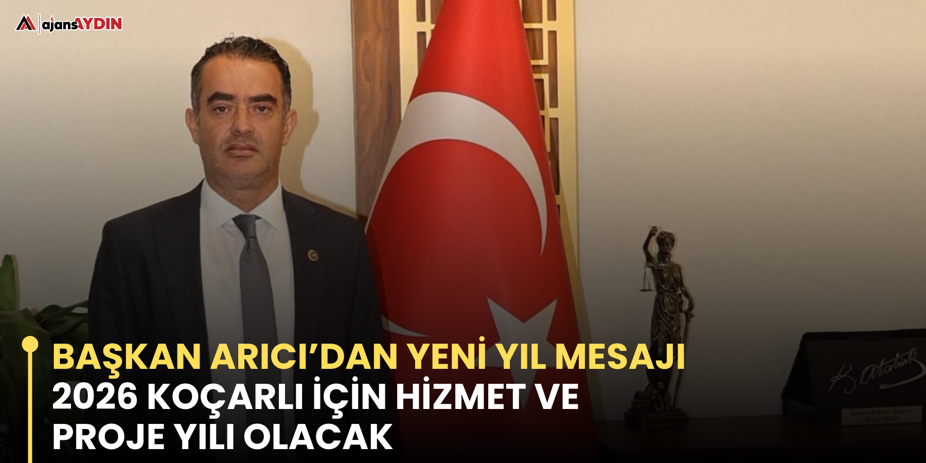 Başkan Arıcı’dan yeni yıl mesajı: 2026 Koçarlı için hizmet ve proje yılı olacak