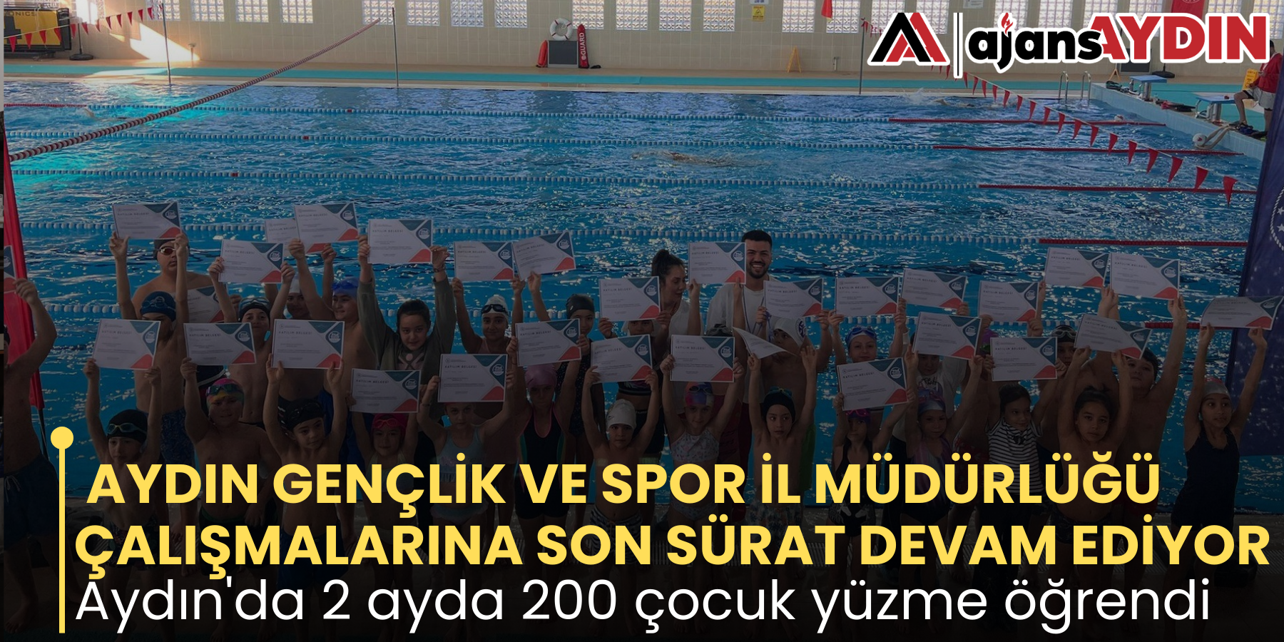 AYDIN GENÇLİK VE SPOR İL MÜDÜRLÜĞÜ ÇALIŞMALARINA SON SÜRAT DEVAM EDİYOR   Aydın'da 2 ayda 200 çocuk yüzme öğrendi