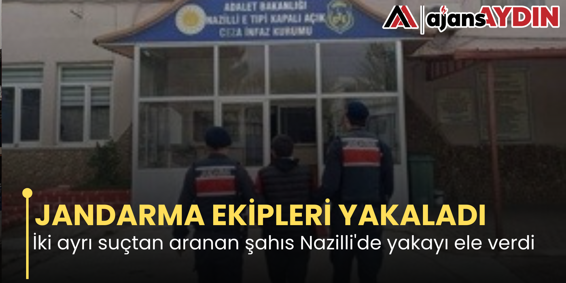 JANDARMA EKİPLERİ YAKALADI  İki ayrı suçtan aranan şahıs Nazilli'de yakayı ele verdi
